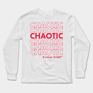 Chaotic Grocery Bag Design, It's Been A DAY Long Sleeve T-Shirt